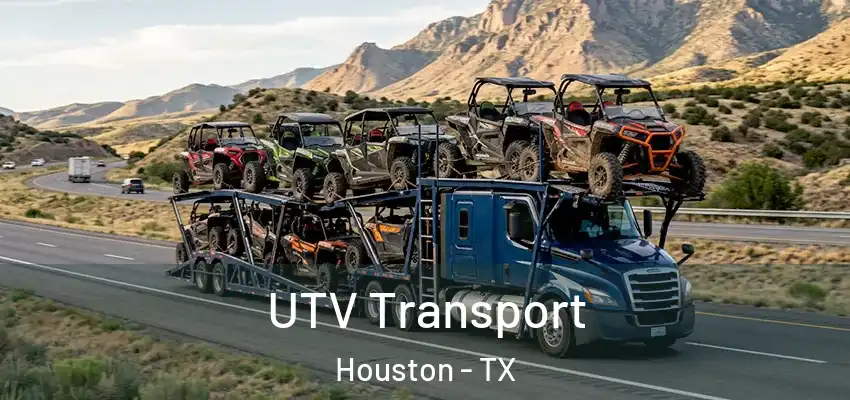 UTV Transport Houston - TX